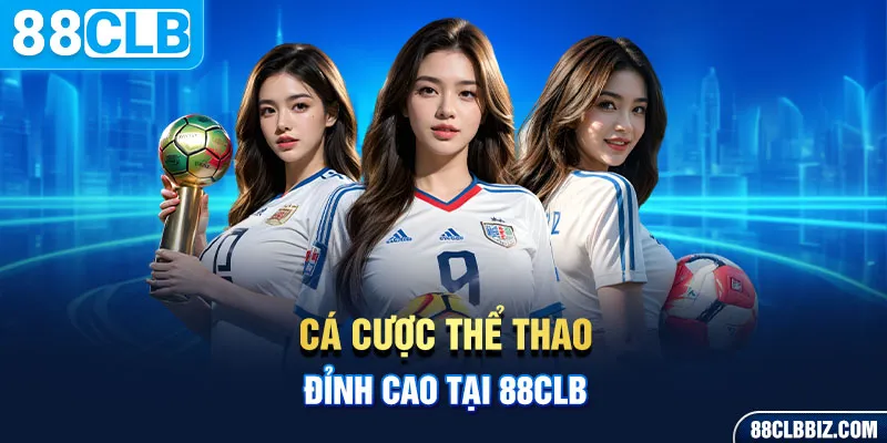 Thể thao đỉnh cao cùng 88CLB