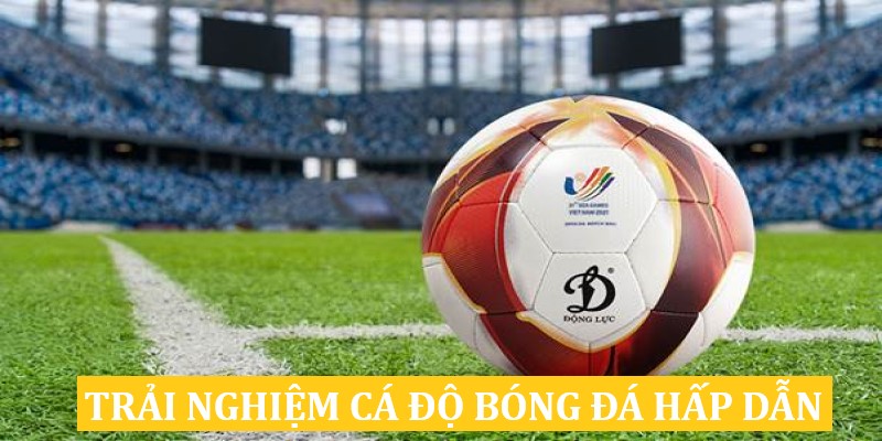 Trải nghiệm đặt cược bộ môn bóng đá siêu hấp dẫn tại thể thao 88clb